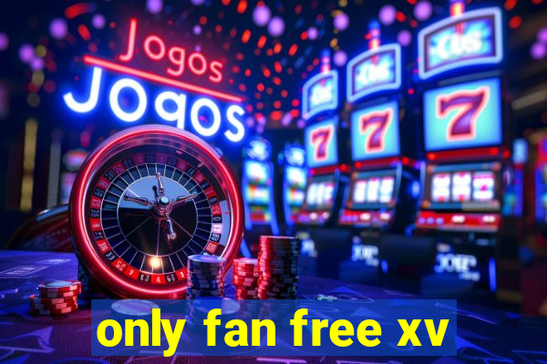 only fan free xv